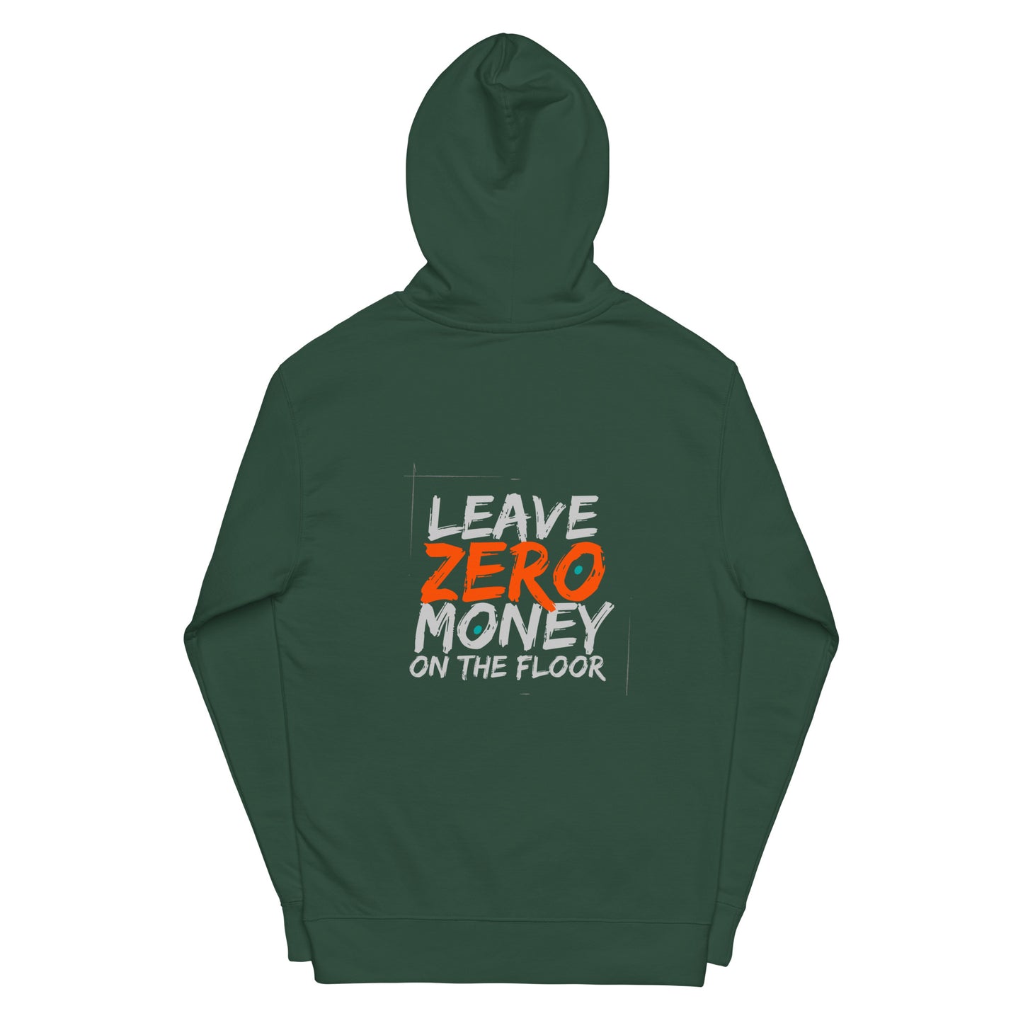 Leave Zero Money On The Floor Unisex Hoodie