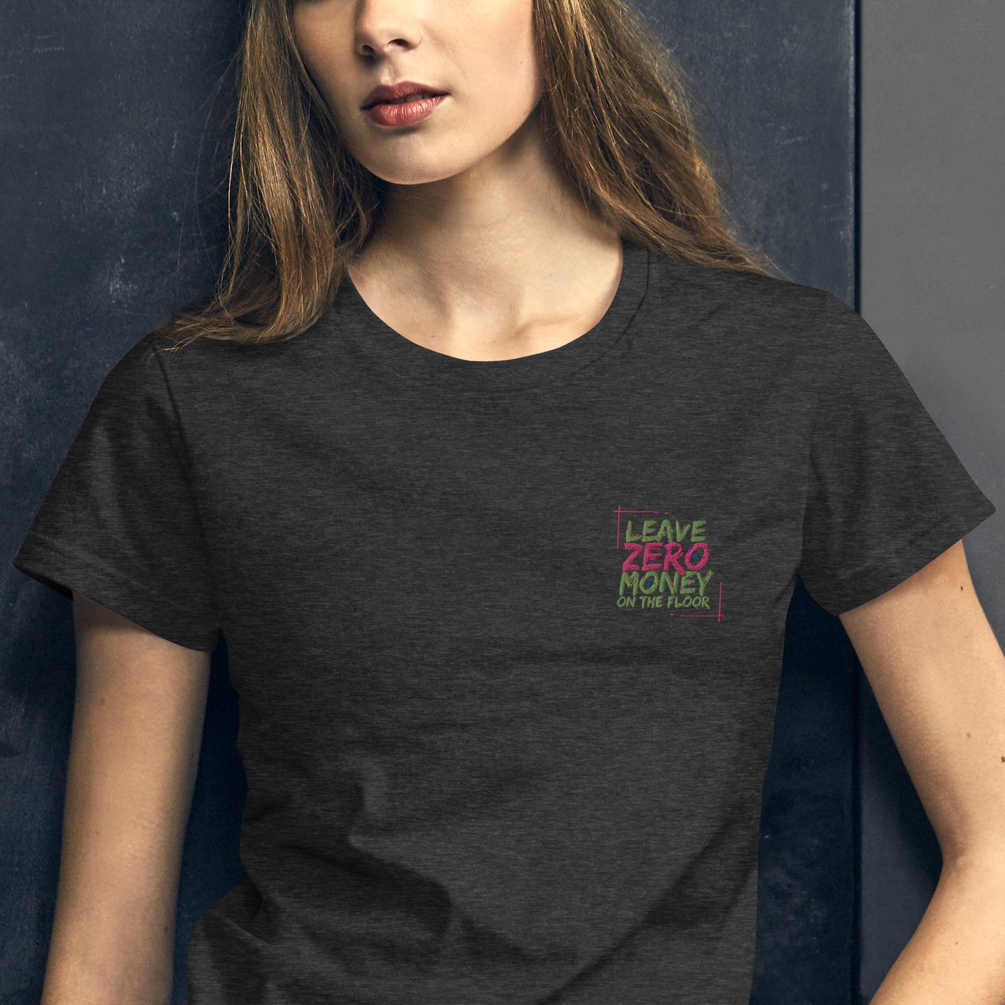 Leave Zero Money On The Table Women's short sleeve t-shirt